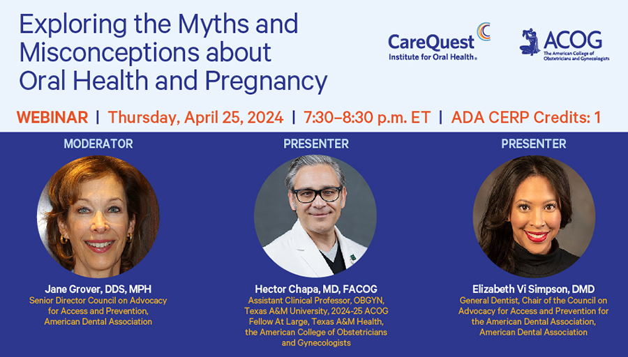 Webinar speakers for Exploring the Myths and Misconceptions about Oral Health and Pregnancy