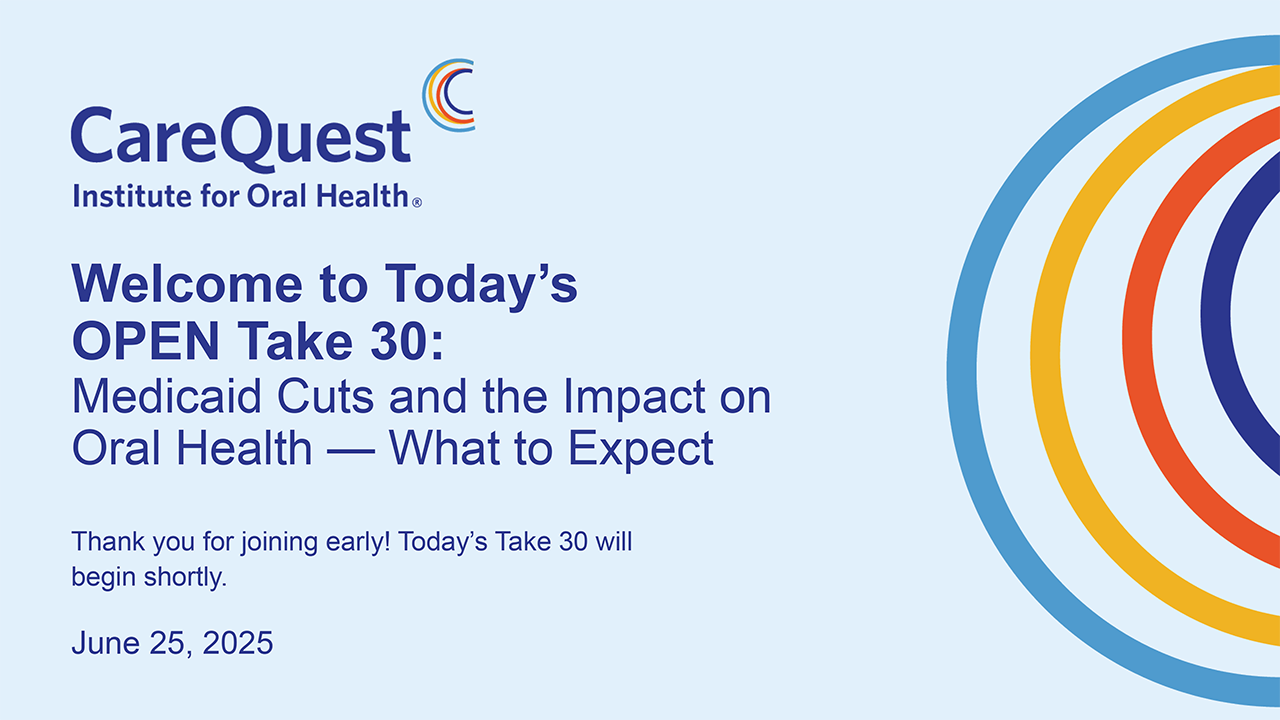 Opening slide from Take 30: Medicaid Cuts and the Impact on Oral Health