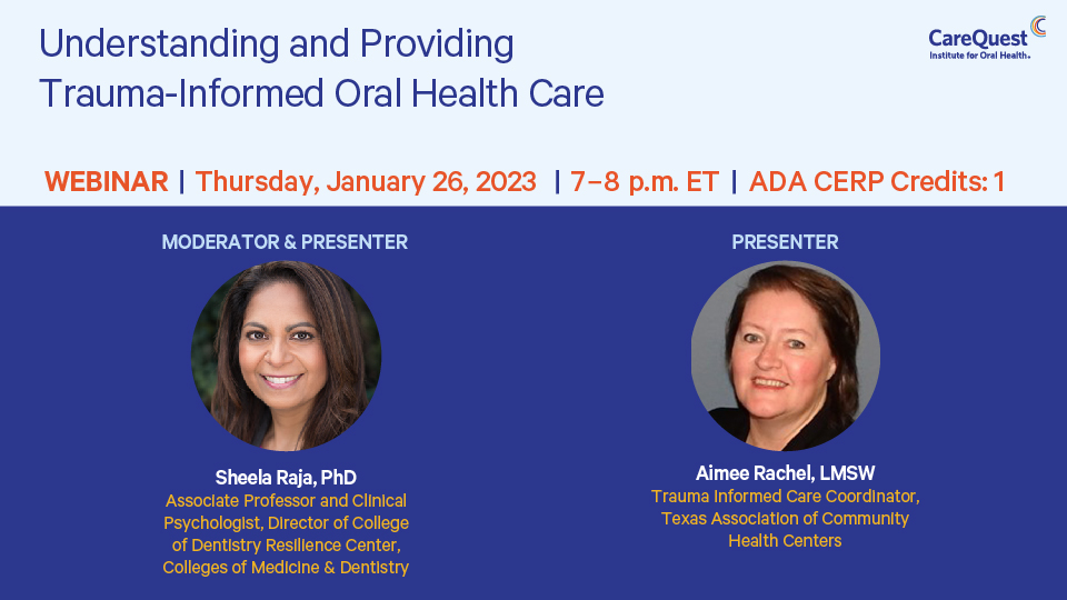 Understanding and Providing Trauma-Informed Oral Health Care