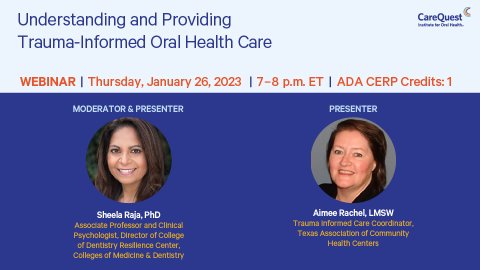 Understanding and Providing Trauma-Informed Oral Health Care