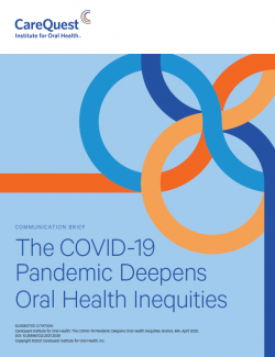 The COVID-19 Pandemic Deepens Oral Health Inequities