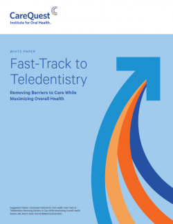 This is an image of the white paper on Teledentistry: Removing Barriers While Maximizing Health