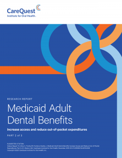 Medicaid Adult Dental Benefits Increase Access and Reduce Out-of-Pocket Expenditures