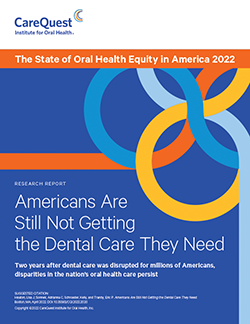 Image of report cover Americans Are Still Not Getting the Dental Care They Need