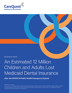 Image of report cover An Estimated 12 Million Children and Adults Lost Medicaid Dental Insurance