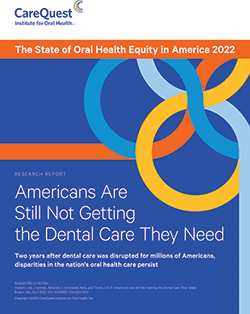 Image of report cover Americans Are Still Not Getting the Dental Care They Need