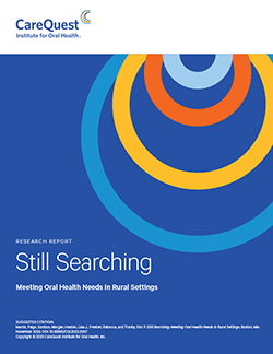 Image of report cover Still Searching: Meeting Oral Health Needs in Rural Settings